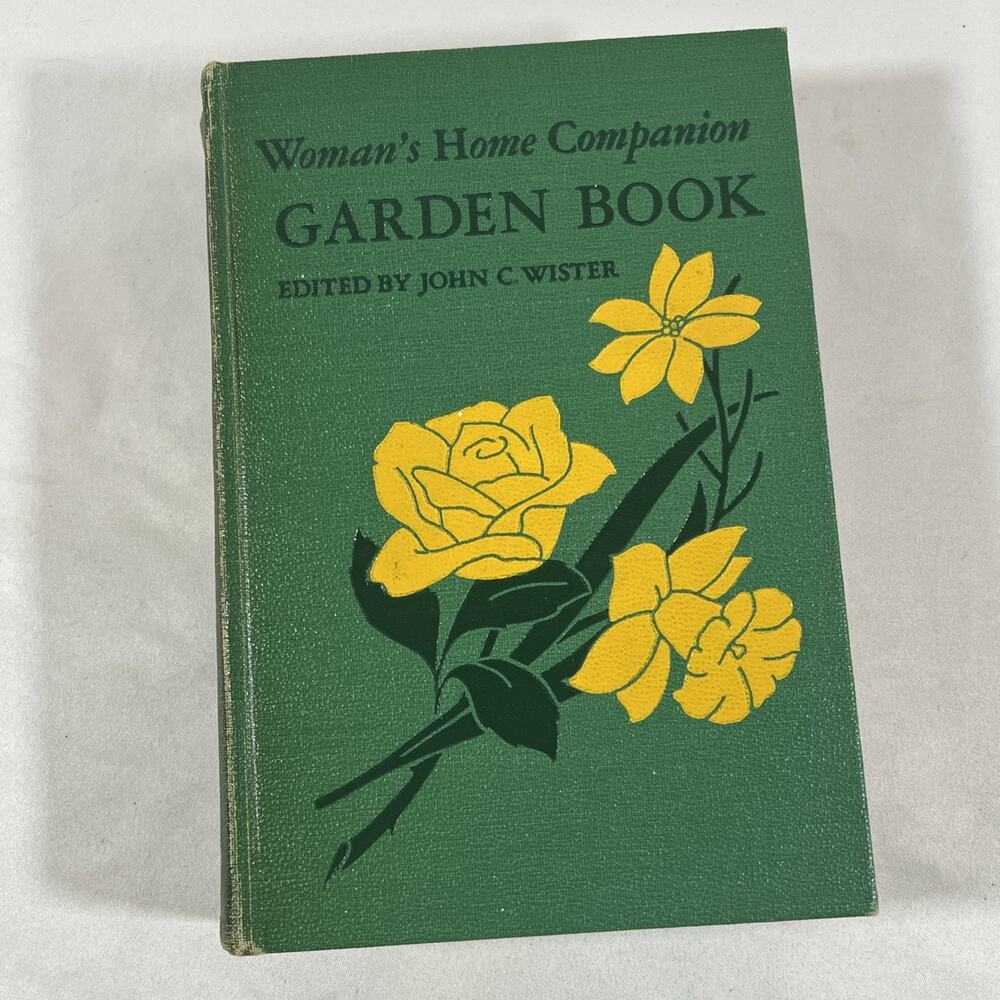 Woman's Home Companion Garden Book 1947 by John C Wister Hardcover Collier Books